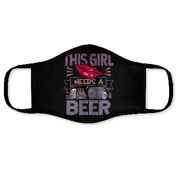 Discover This girl needs a beer Funny Quote Face Masks