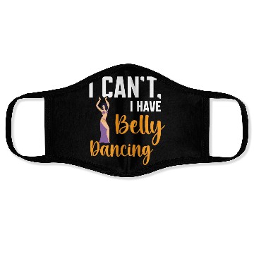 Discover I Can't I Have Belly Dancing Dance Belly Dancer Face Masks