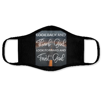 Discover Look back and thank God look forward and trust God Face Masks