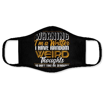 Discover Warning I'm A Writer I Have Random Weird Thoughts Face Masks