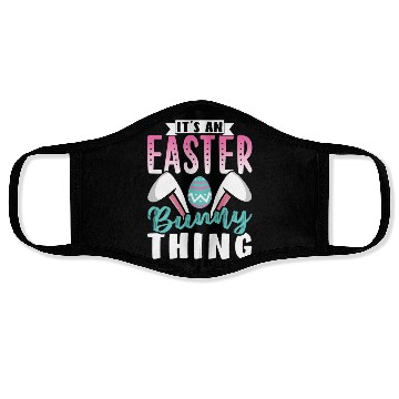 Discover It's An Easter Bunny Thing Sayings Egg Happy Face Masks
