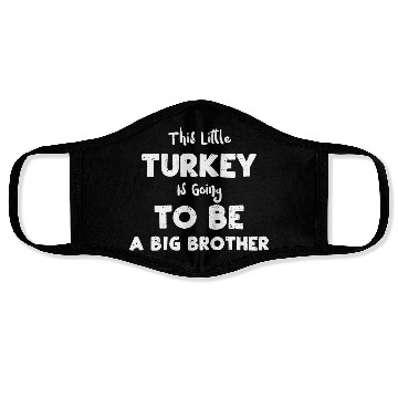 Discover This Little Turkey Is Going To B... Face Masks