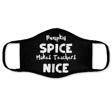 Discover Pumpkin Spice Makes Teachers Nice Face Masks