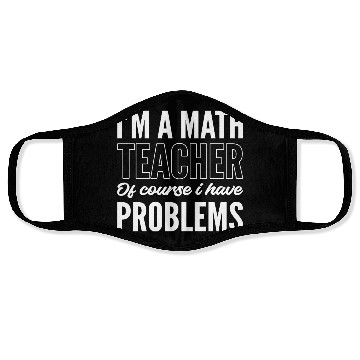 Discover Math Teacher Problematic Person Gift Face Masks