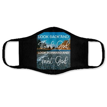 Discover Look back and thank God look forward and trust God Face Masks