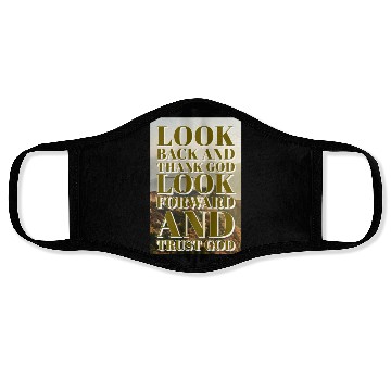 Discover Look back and thank God look forward and trust God Face Masks