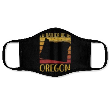 Discover I'd Rather Be In Oregon USA America Oregonians Face Masks