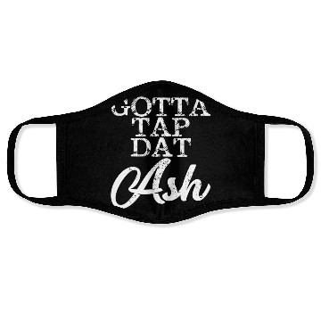 Discover Gotta Tap Dat Ash 4 Face Masks