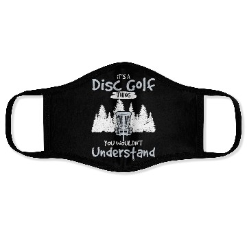 Discover It's A Disc Golf Thing You Wouldn't Understand Fun Face Masks