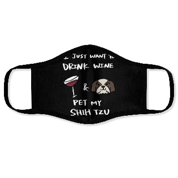 Discover Drink Wine And Pet My Shih Tzu Face Masks