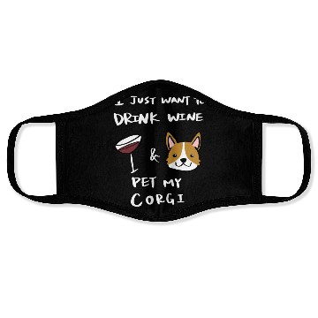 Discover Drink Wine And Pet My Corgi Face Masks
