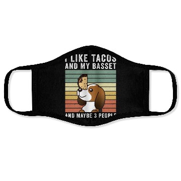 Discover I Like Tacos And My Basset Hound Face Masks