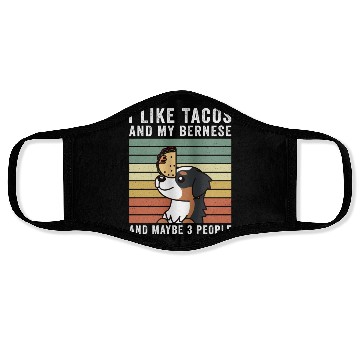 Discover I Like Tacos And My Bernese Mountain Dog Face Masks