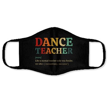 Discover Dance Teacher definition, Dancing Teacher Face Masks