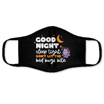 Discover Good night sleep tight don't let the bed bugs bite Face Masks