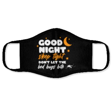 Discover Good night sleep tight don't let the bed bugs bite Face Masks
