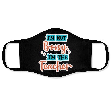 Discover I'm Not Bossy I'm the Teacher school teal/orange Face Masks
