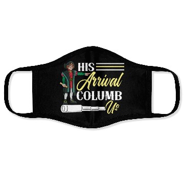 Discover His Arrival Columb Us Christopher Columbus Day Face Masks