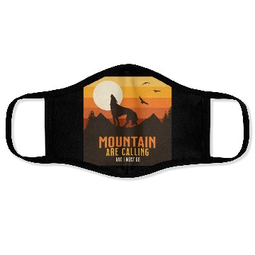Discover MOUNTAIN ARE CALLING AND I MUST GO Face Masks