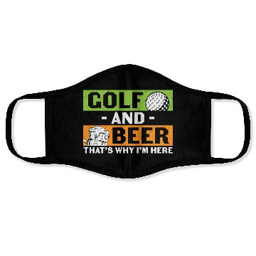 Discover Golf And Beer Thats Why Im Here Face Masks