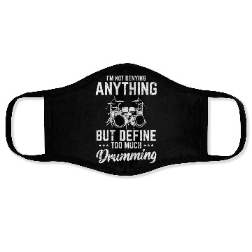 Discover I'm Not Denying Anything Funny Drummer Percussion Face Masks