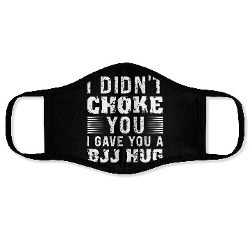 Discover I Didn't Choke You BJJ Hug - Brazilian Jiu Jitsu Face Masks