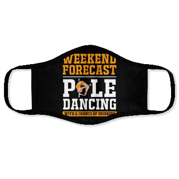 Discover Weekend Forecast Drinking Funny Pole Dancing Face Masks