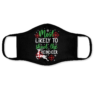 Discover Christmas Most Likely To Shoot Reindeer Xmas Gift Face Masks