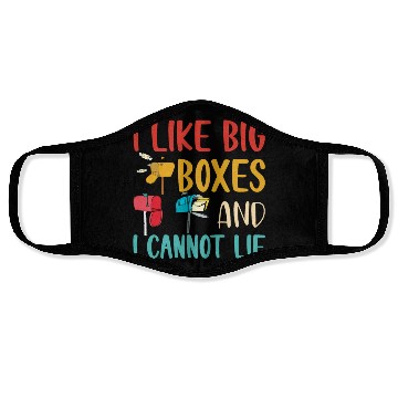 Discover I Like Big Boxes And I Cannot Lie - Mailbox Postal Face Masks