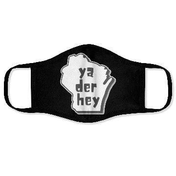 Discover Ya der hey - Wisconsin speak Face Masks