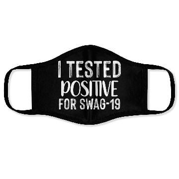 Discover I Tested Positive For Swag-19. Face Masks