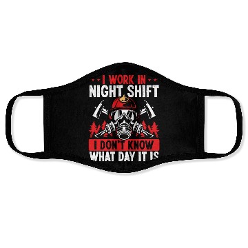 Discover Firefighter What day is it Night Shift Fire Truck Face Masks