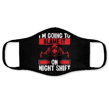 Discover Firefighter Blame it on Night Shift Night Firemen Face Masks