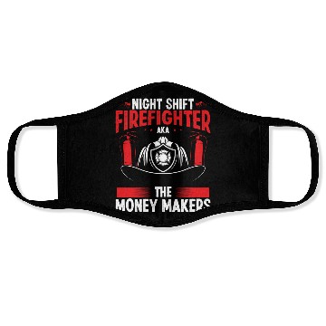 Discover Night Shift Firefighter Money Maker Firemen Face Masks