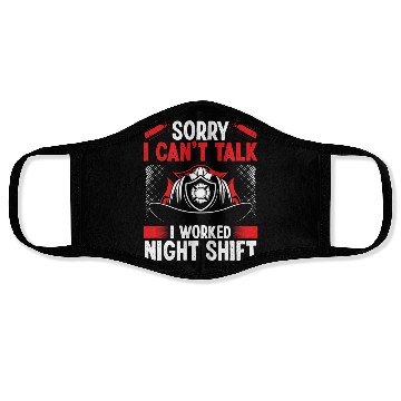 Discover Night Shift Firemen Sorry I cant talk Firefighter Face Masks