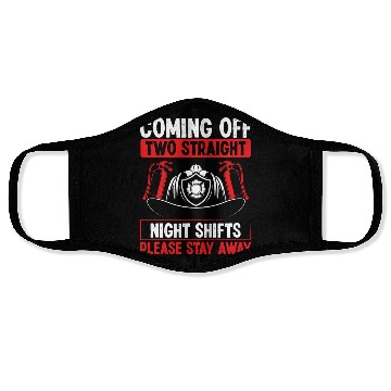 Discover Night Shift Firefighter Two Straight Shift Firemen Face Masks