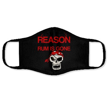 Discover I Am The Reason Why All The Rum Is Gone 2 Face Masks