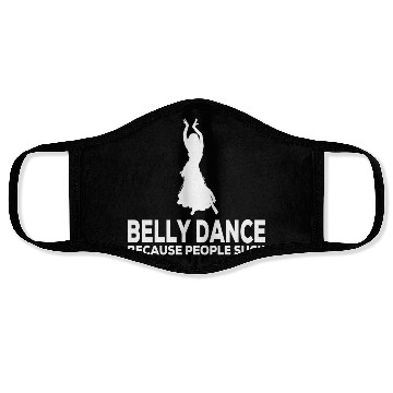 Discover Belly Dance Because People Suck Relaxed Fit Face Masks