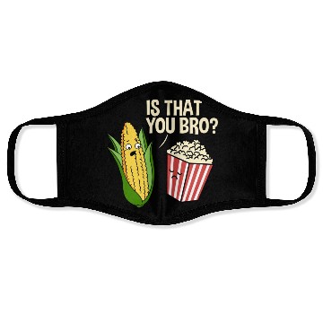 Discover Is That You Bro Popcorn for Popcorn Lover Face Masks