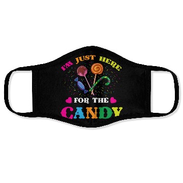 Discover I m Just Here For The Candy For Halloween Face Masks