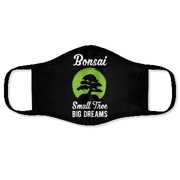 Discover Funny Bonsai Small Tree Big Dreams Funny Quote Face Masks