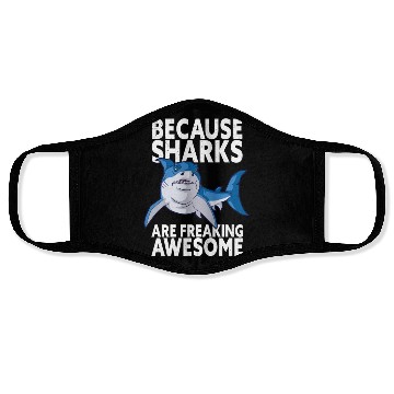 Discover Because Sharks Are Freaking Awesome Shark Lover Face Masks