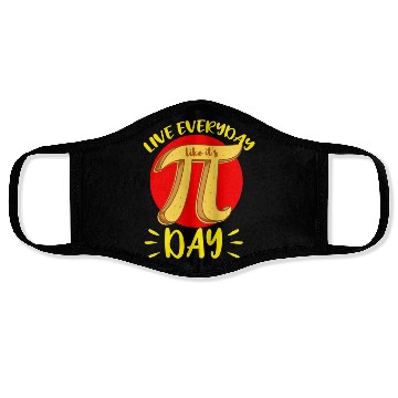 Discover Live Everyday Like It s Pi Day For Math Lover Face Masks