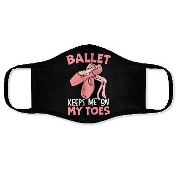 Discover Ballet Keep Me On My Toes Ballet Ballerina Face Masks
