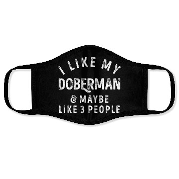 Discover I Like My Doberman and Maybe 3 People Distress Vin Face Masks