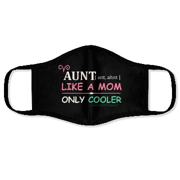 Discover Aunt - Like a Mom Only Cooler Face Masks