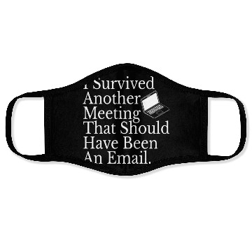 Discover Office Employee Funny I Survived Another Meeting Face Masks