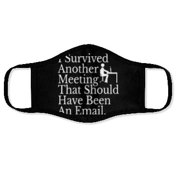 Discover I Survived Another Meeting Face Masks