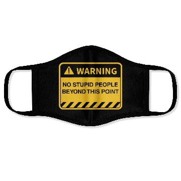 Discover Funny Warning No Stupid People Beyond This Point Face Masks