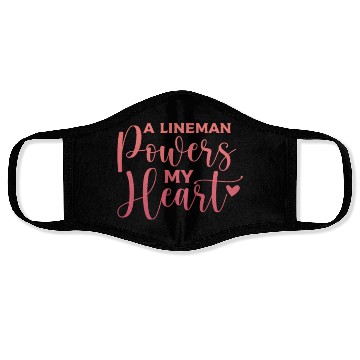 Discover A Lineman Powers My Heart Face Masks